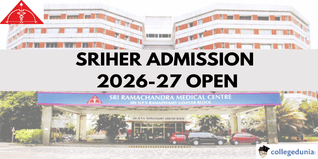 SRIHER Admission 2026-27 Begins; Check Course-Wise Dates and Fee Structure